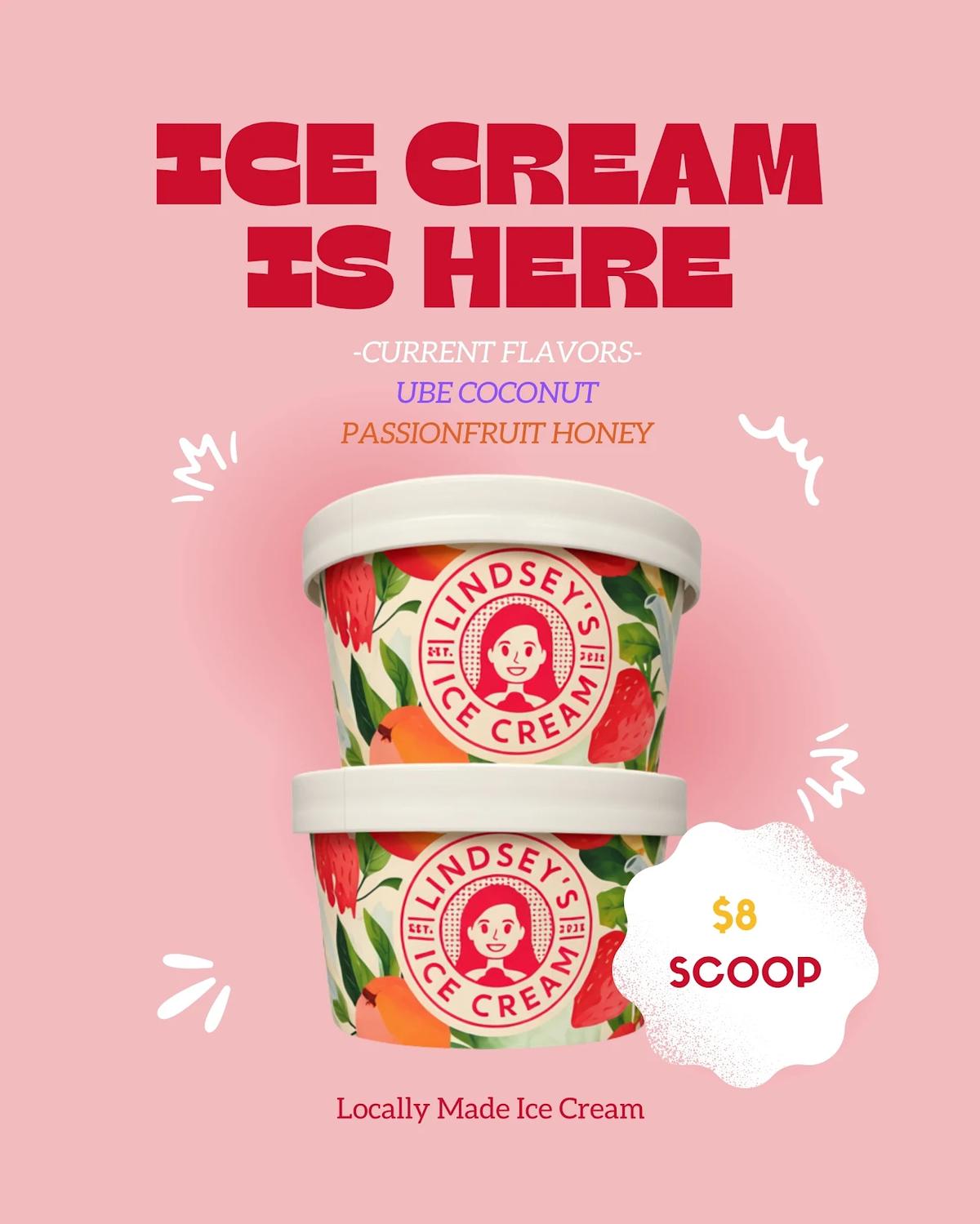 Ice Cream Is Here flyer: Lindsey's Ice Cream, Ube Coconut and Passionfruit Honey, $8 scoop